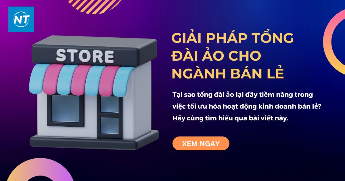 Giải pháp tổng đài ảo cho ngành bán lẻ