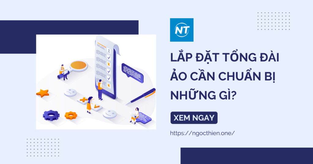 Lắp đặt tổng đài ảo cần chuẩn bị những gì?