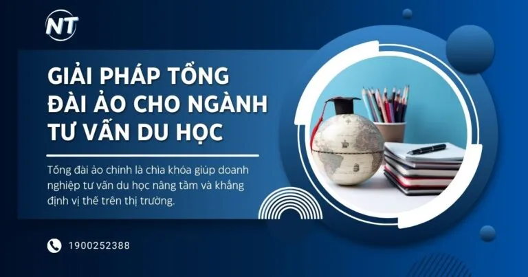 Giải pháp tổng đài ảo cho ngành tư vấn du học