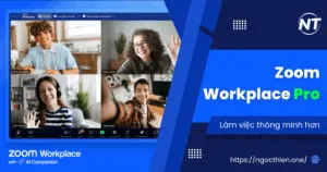 Khám phá Zoom Workplace Pro chi tiết nhất A-Z