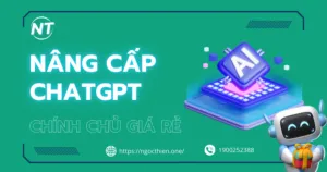 Nâng cấp ChatGPT chính chủ giá tốt 2025