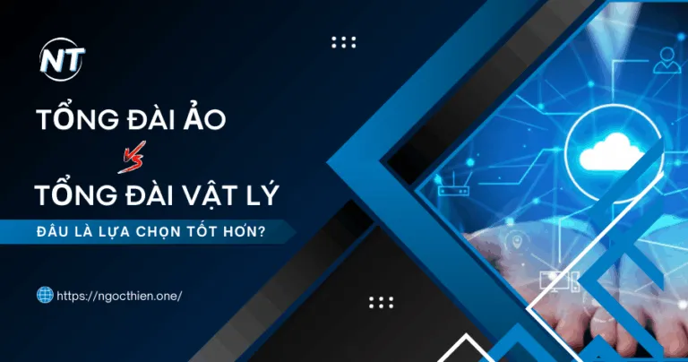 Tổng đài ảo vs tổng đài vật lý: Đâu là lựa chọn tốt hơn?