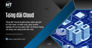 Tổng đài Cloud - Giải pháp nghe gọi giá rẻ cho doanh nghiệp