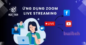 Cách sử dụng ứng dụng Zoom Live Streaming chi tiết
