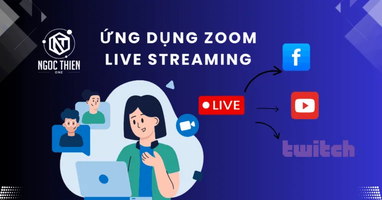Cách sử dụng ứng dụng Zoom Live Streaming chi tiết