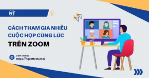 Cách tham gia nhiều cuộc họp cùng lúc trên Zoom