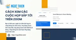 Cách xem các cuộc họp sắp tới trên Zoom