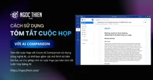Cách sử dụng tóm tắt cuộc họp với AI Companion chi tiết