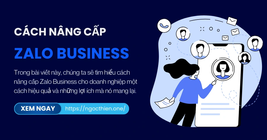 Cách nâng cấp Zalo Business cho doanh nghiệp hiệu quả