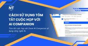 Cách sử dụng tóm tắt cuộc họp với AI Companion
