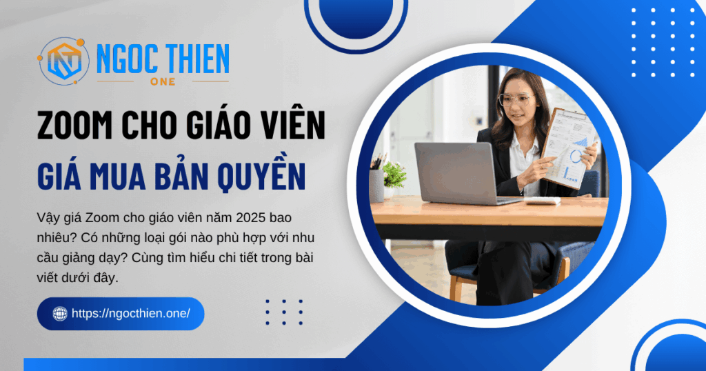 Giá mua Zoom cho giáo viên bản quyền tốt nhất 2025
