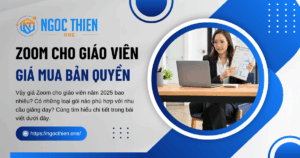 Giá mua Zoom cho giáo viên bản quyền tốt nhất 2025