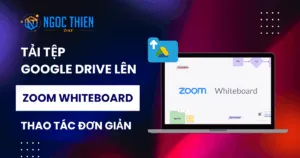 Tải tệp Google Drive lên Zoom Whiteboard
