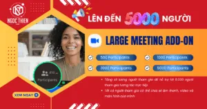Zoom Large Meeting Add-on hỗ trợ lên đến 5000 người