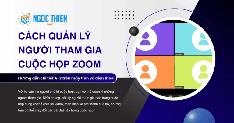 Cách quản lý người tham gia cuộc họp Zoom chi tiết