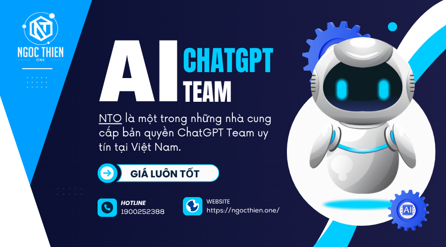 NTO – Nhà cung cấp bản quyền ChatGPT Team giá tốt