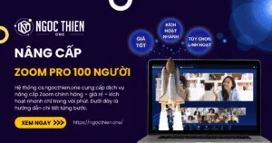Nâng cấp Zoom Pro 100 người giá rẻ, kích hoạt nhanh