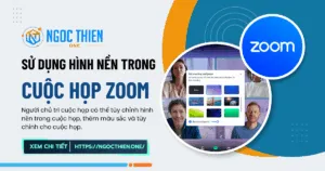 Cách sử dụng hình nền trong cuộc họp Zoom chi tiết