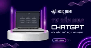 Tư vấn mua ChatGPT: Gói nào phù hợp với bạn?