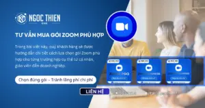 Tư vấn mua gói Zoom phù hợp cho từng nhu cầu sử dụng