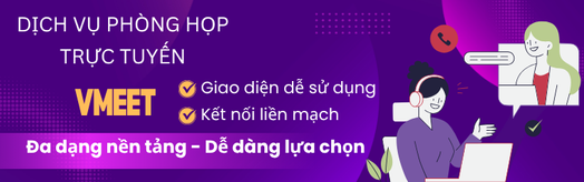 VMEET – DỊCH VỤ PHÒNG HỌP TRỰC TUYẾN