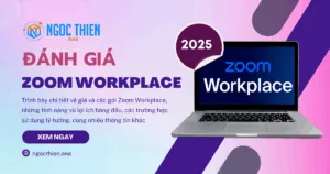 Đánh giá Zoom Workplace 2025: Giá, tính năng, ưu nhược điểm