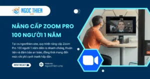 Cách nâng cấp Zoom Pro 100 người 1 năm chính chủ