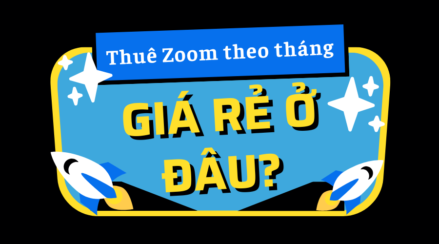 Thuê Zoom theo tháng giá rẻ ở đâu?