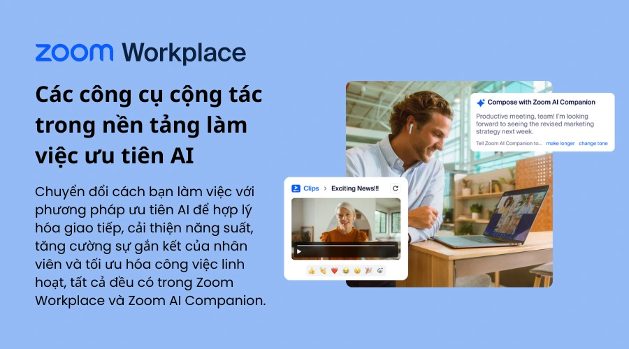 Zoom Workplace là gì? Tổng quan về nền tảng