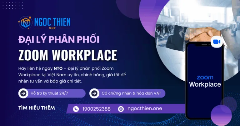 Đại lý phân phối Zoom Workplace có chứng nhận & hóa đơn VAT