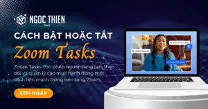 Hướng dẫn cách bật hoặc tắt Zoom Tasks chi tiết