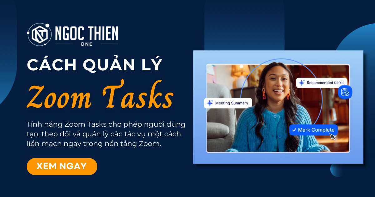 Hướng dẫn cách quản lý Zoom Tasks chi tiết nhất từ A-Z