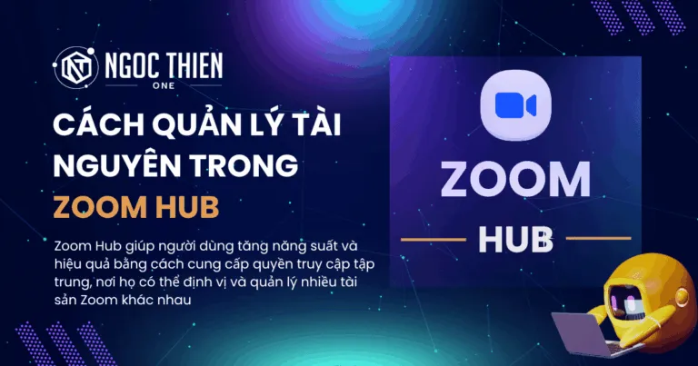 Hướng dẫn cách quản lý tài nguyên trong Zoom Hub chi tiết