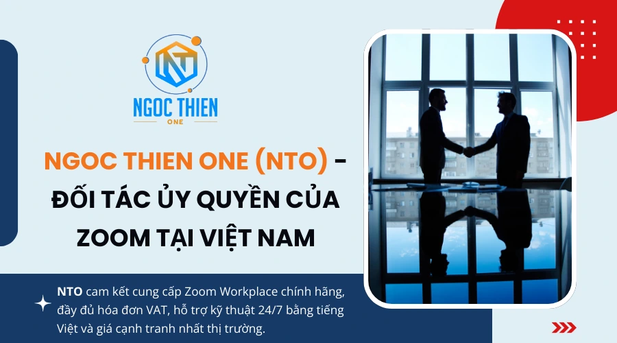 NTO – Đại lý phân phối Zoom Workplace tại Việt Nam