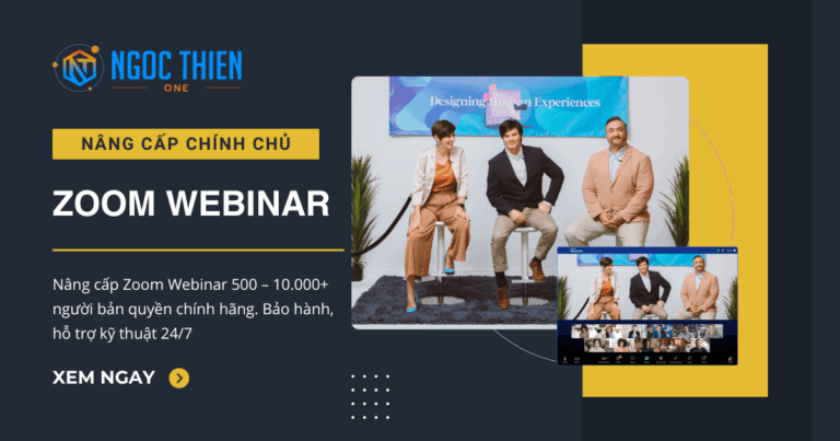 Nâng cấp Zoom Webinar cho hội thảo chuyên nghiệp