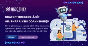 ChatGPT Business là gì? Giải pháp AI cho doanh nghiệp