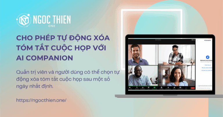 Bật tính năng tự động xóa tóm tắt cuộc họp với AI Companion