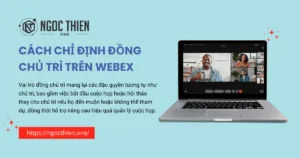 Cách chỉ định đồng chủ trì trên Webex