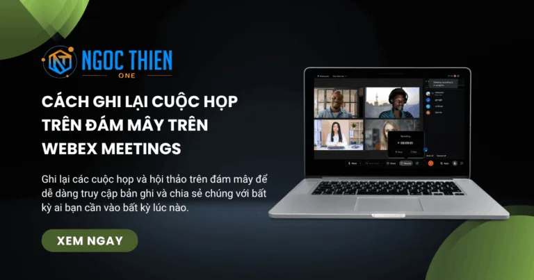 Cách ghi lại cuộc họp trên đám mây trên Webex Meetings