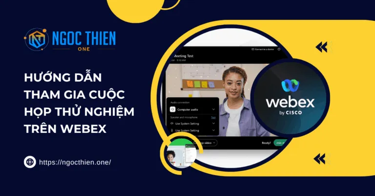 Hướng dẫn tham gia cuộc họp thử nghiệm trên Webex