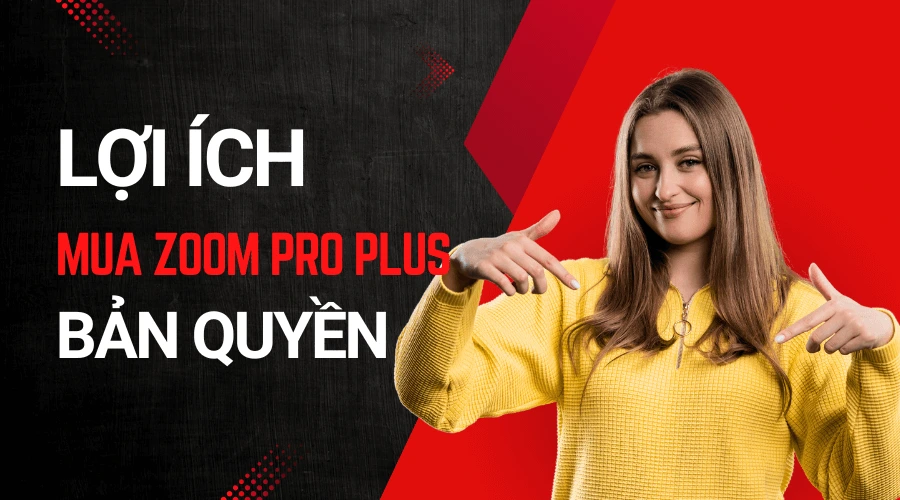 Lợi ích khi mua Zoom Pro Plus bản quyền