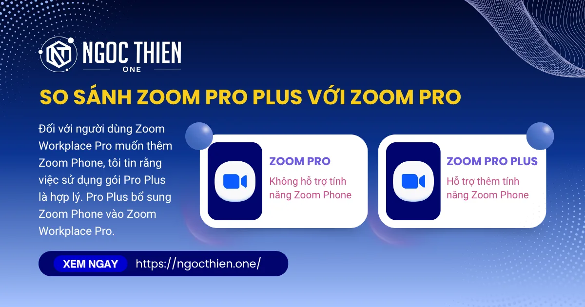 So sánh Zoom Pro Plus với Zoom Pro chi tiết