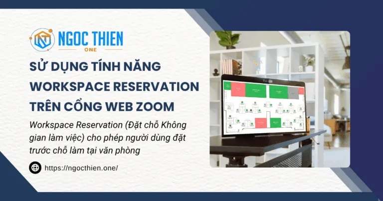 Sử dụng tính năng Workspace Reservation trên cổng web Zoom