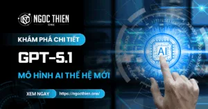Khám phá ChatGPT 5.1 thế hệ AI thông minh hơn