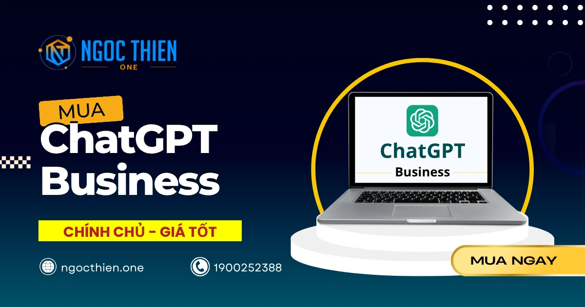 Mua ChatGPT Business bản quyền chính chủ tại Việt Nam