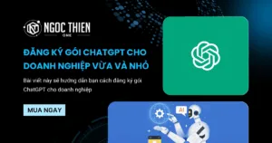 Đăng ký gói ChatGPT cho doanh nghiệp vừa và nhỏ