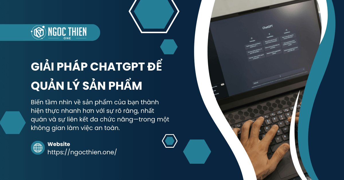 Giải pháp ChatGPT để quản lý sản phẩm hiệu quả