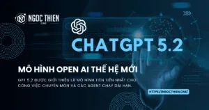 ChatGPT 5.2 có gì mới? Các tính năng đột phá mà bạn cần biết