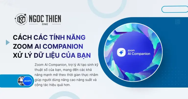 Cách các tính năng Zoom AI Companion xử lý dữ liệu của bạn
