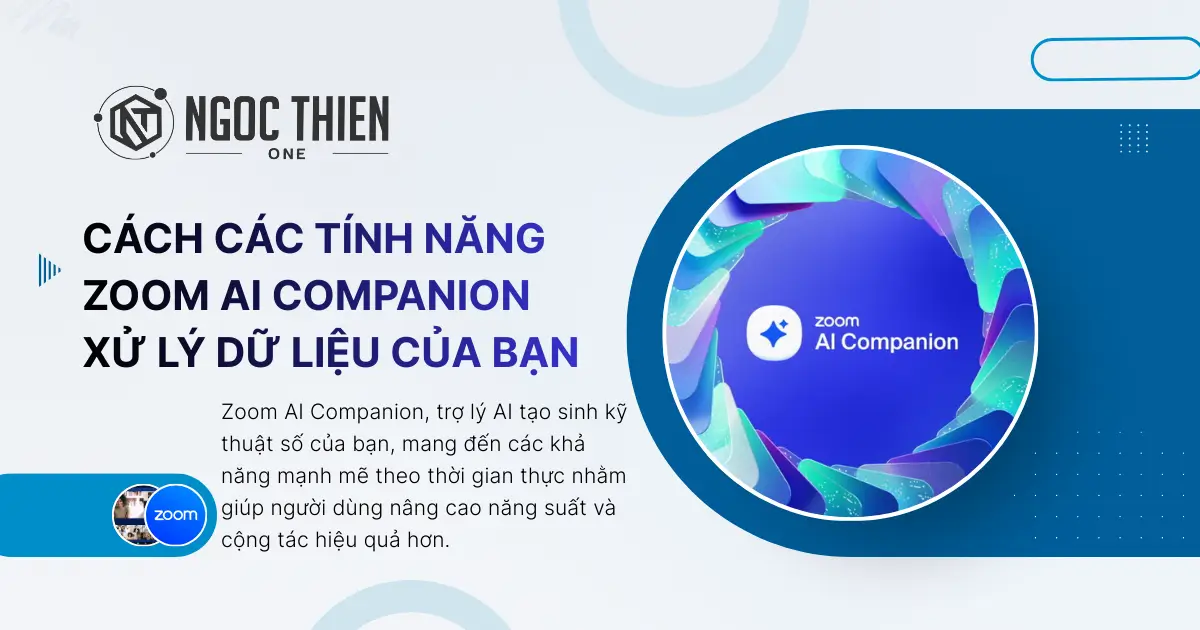 Cách các tính năng Zoom AI Companion xử lý dữ liệu của bạn